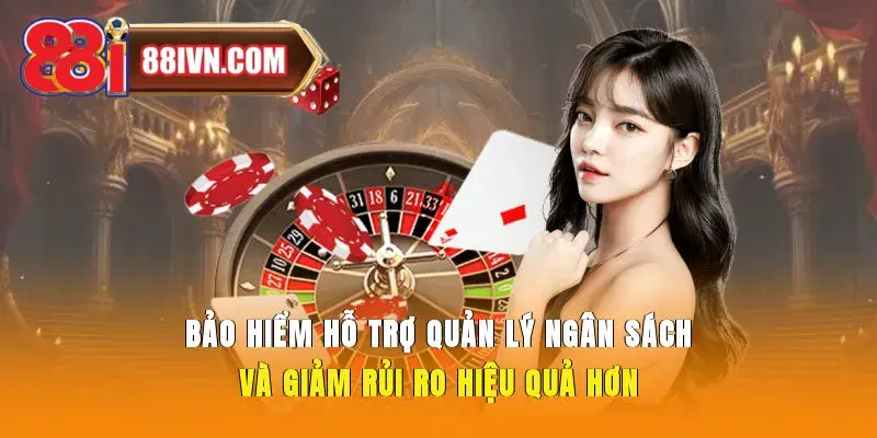 Bảo hiểm hỗ trợ quản lý ngân sách và giảm rủi ro hiệu quả hơn