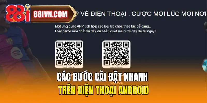 Các bước cài đặt nhanh trên điện thoại Android